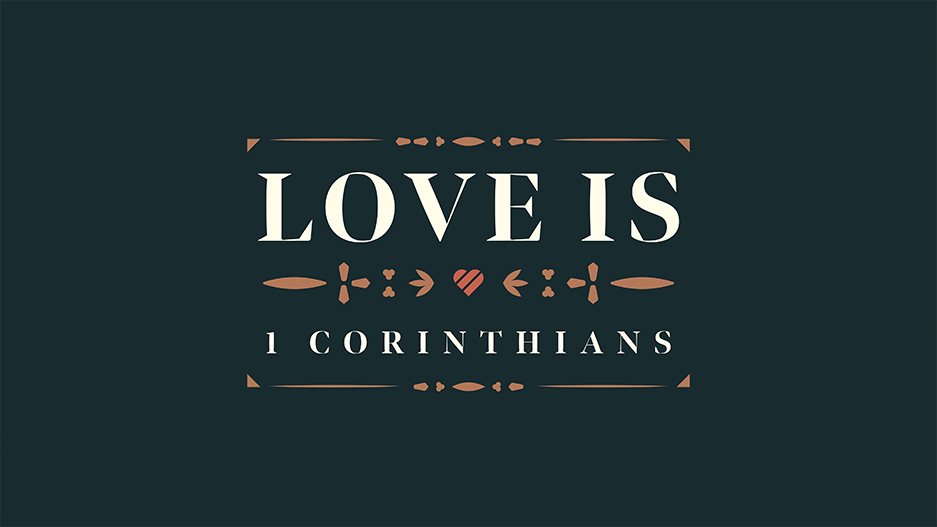 1 Corinthians Love Is Corinthians Sermon Series