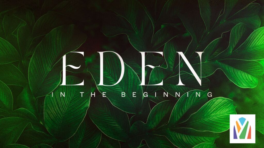 Eden in the Beginning - Sermon Title Graphic with green leaves in background